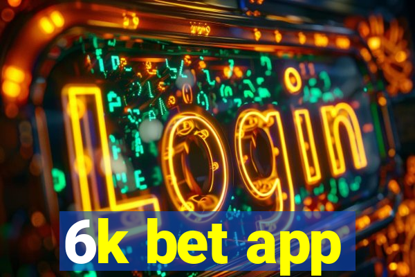 6k bet app